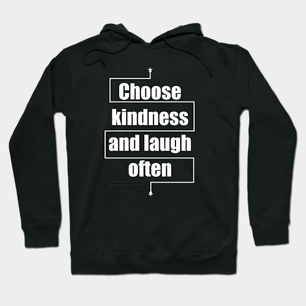 Choose kindness and laugh often Hoodie by Qasim